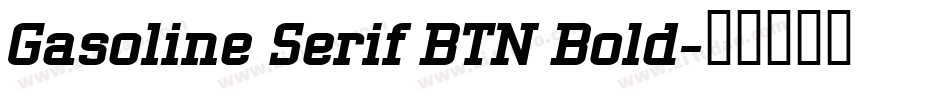 Gasoline Serif BTN Bold字体转换